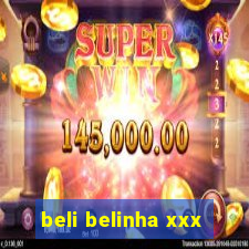 beli belinha xxx